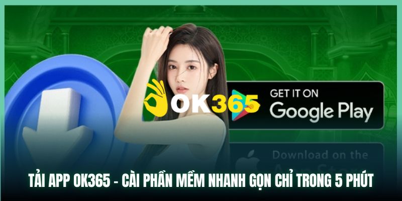 Cách tải app Ok365 trên điện thoại hệ điều hành IOS và Android đơn giản
